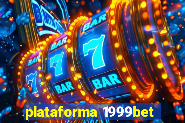 plataforma 1999bet